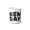 Color-Changing Mug – "It's a New Day" 11oz Motivational Coffee Cup