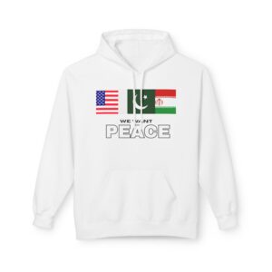 Peace Flags Hoodie — "We Want Peace" USA Pakistan Iran Solidarity Sweatshirt